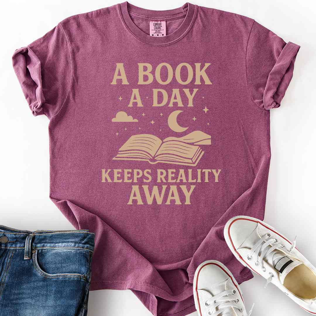 A Book A Day Keeps Reality Away T-Shirt
