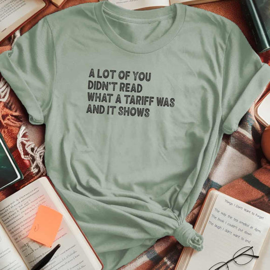 Didn't Read What Tariff Was T-Shirt