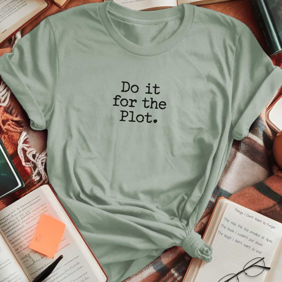 Do It For The Plot T-Shirt