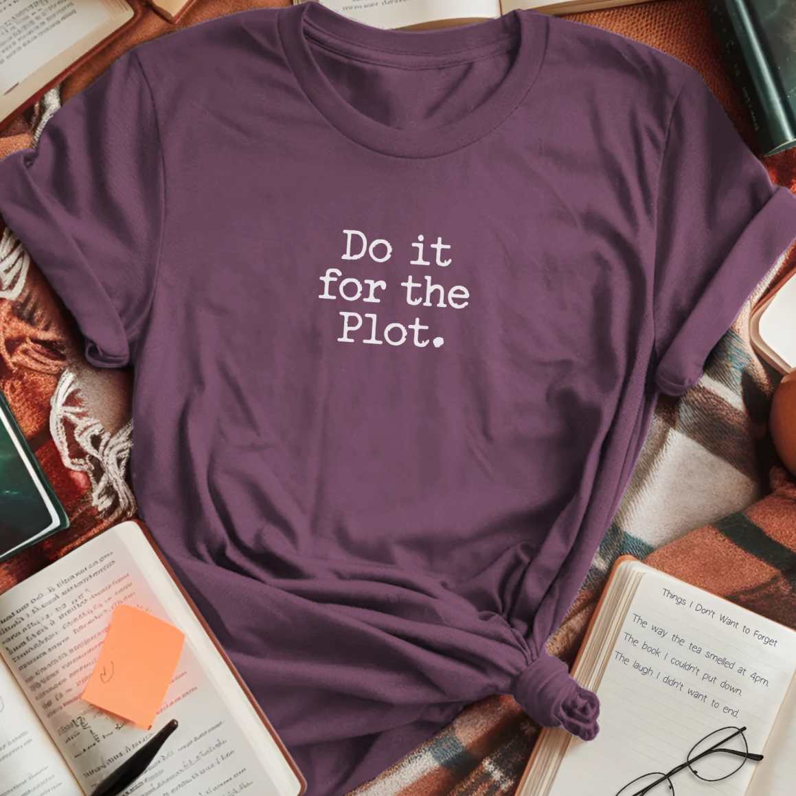 Do It For The Plot T-Shirt