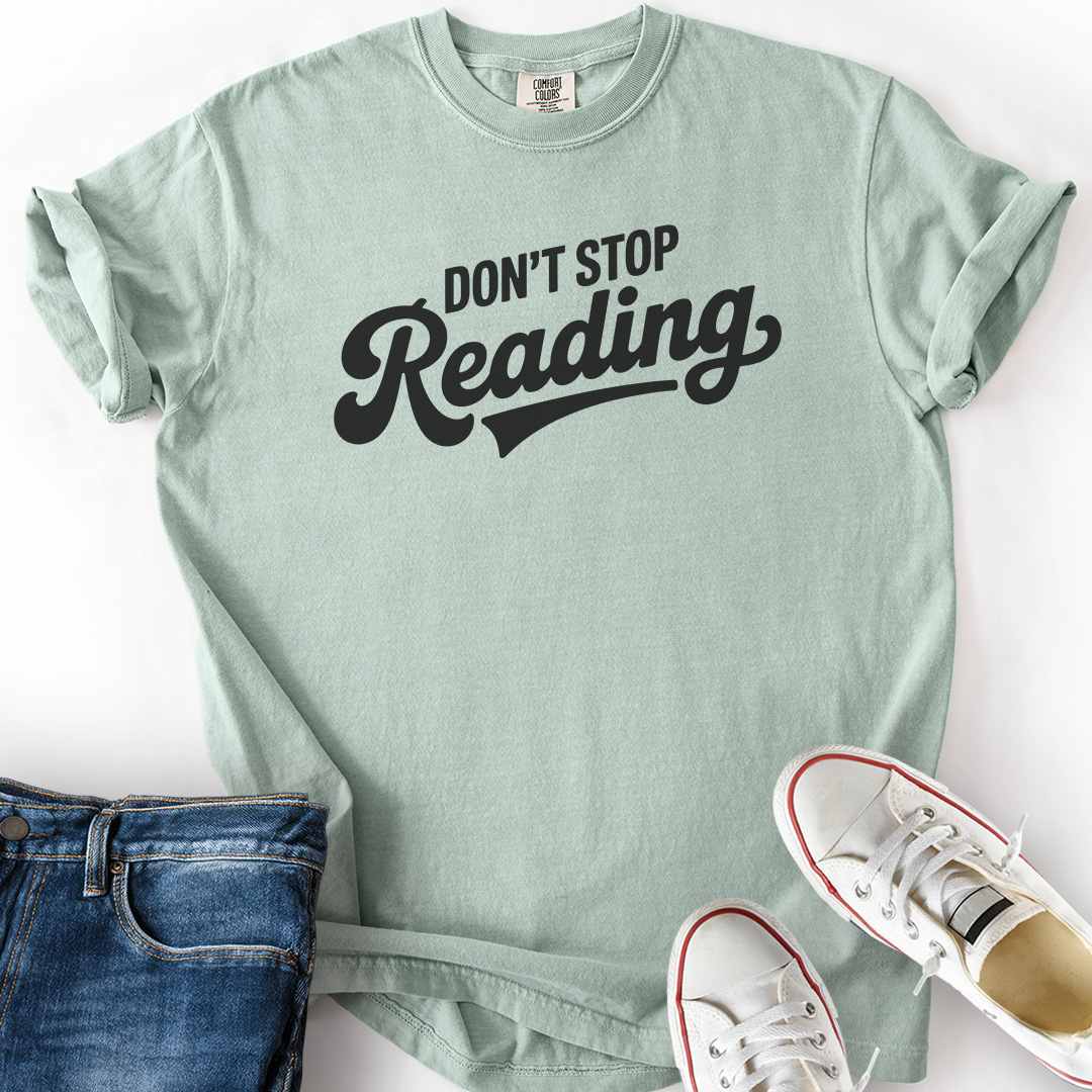Don't Stop Reading T-Shirt