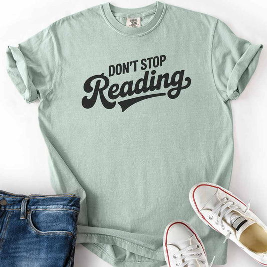 Don't Stop Reading T-Shirt