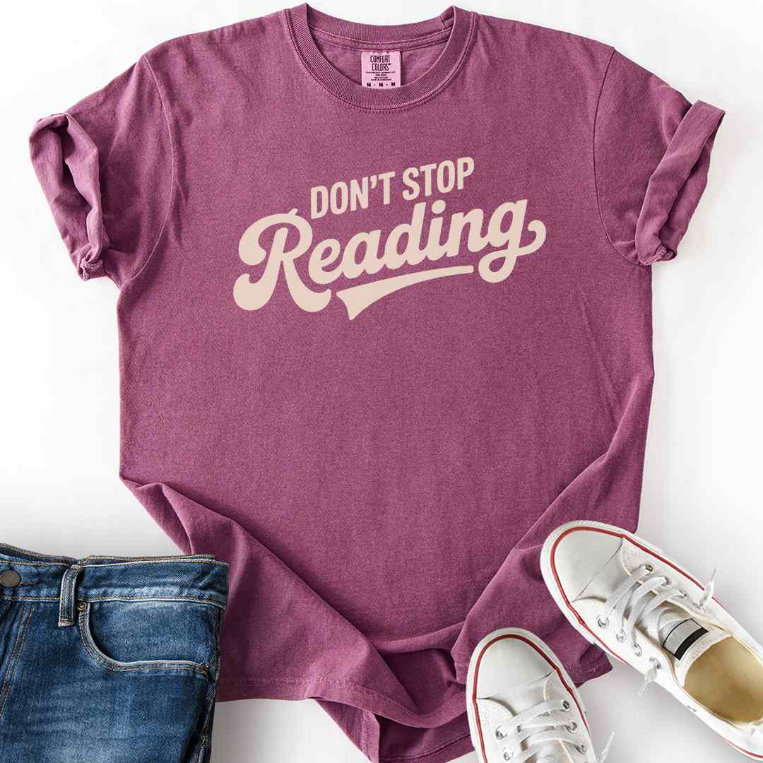 Don't Stop Reading T-Shirt