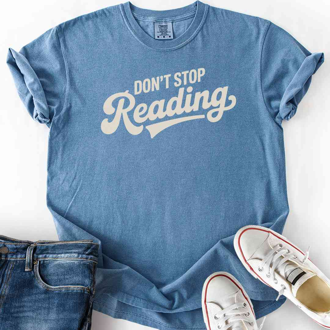 Don't Stop Reading T-Shirt