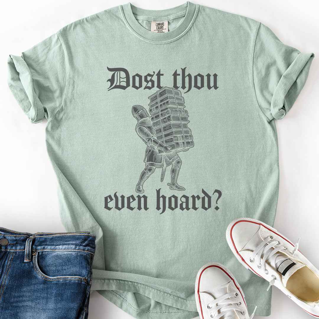 Dost Thou Even Hoard T-Shirt