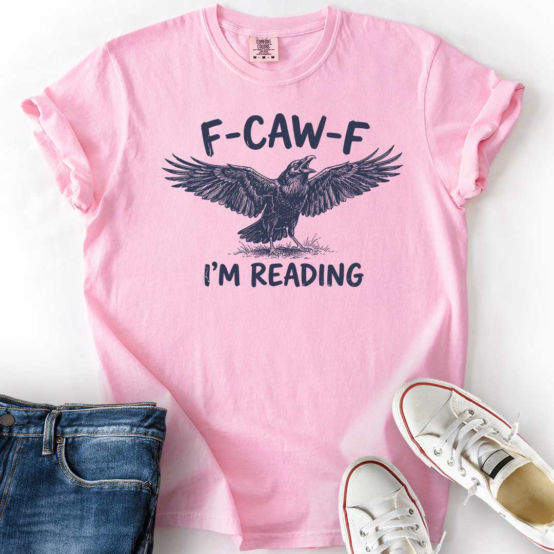 F Caw F I'M Reading T-Shirt