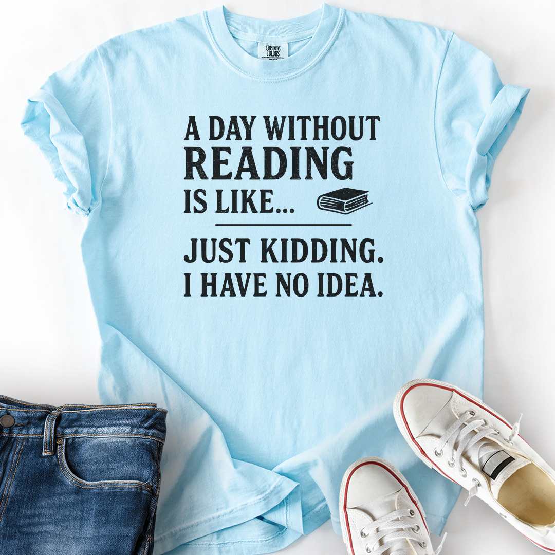 A Day Without Reading T-Shirt funny bookish gift reader apparel USA chambray