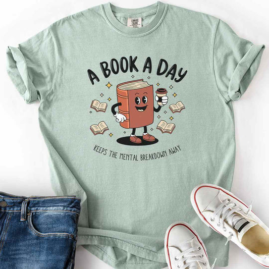 Book A Day Keeps Mental Breakdown Away T-Shirt funny book lover mental health humor tee bay
