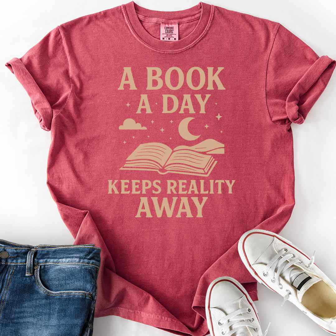 A Book A Day Keeps Reality Away T-Shirt