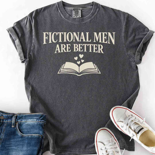 Fictional Men Are Better T-Shirt