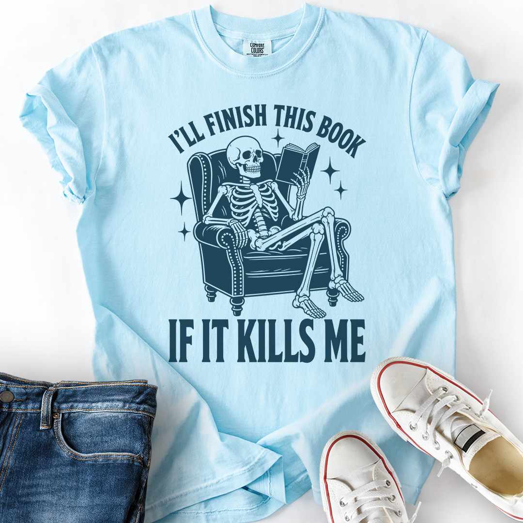 Finish Book If It Kills Me Light T-Shirt