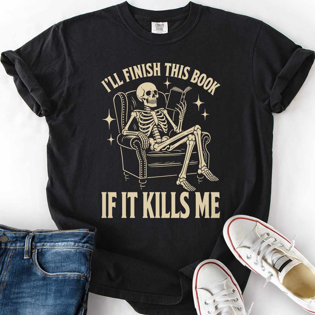 Finish Book If It Kills Me Dark T-Shirt