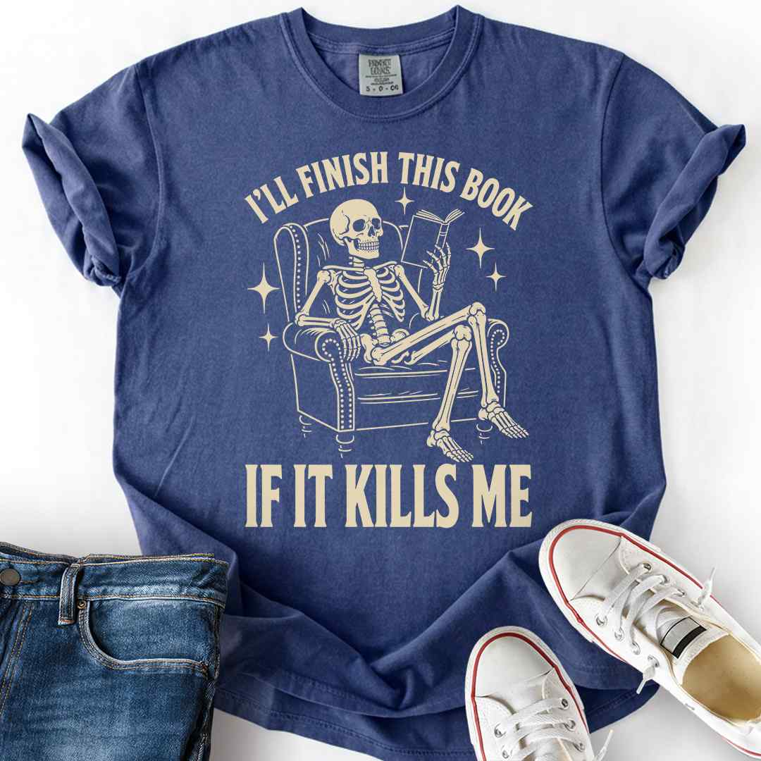 Finish Book If It Kills Me Dark T-Shirt