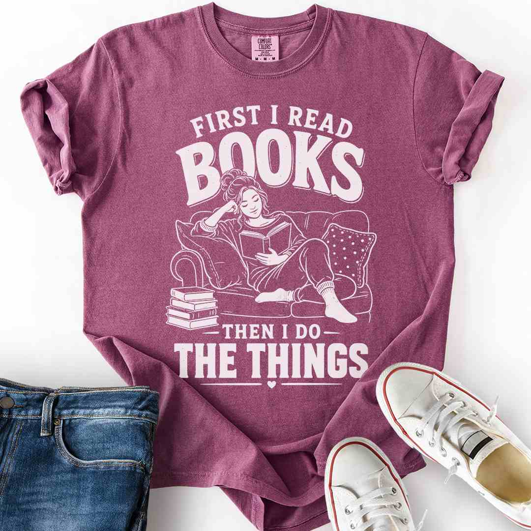First I Read The Books T-Shirt