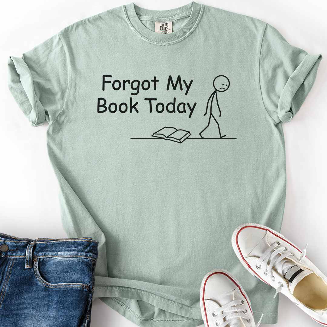 Forgot Book Today T-Shirt