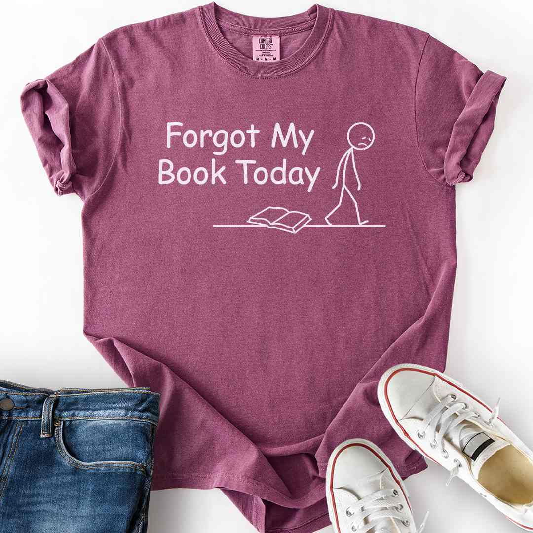 Forgot Book Today T-Shirt