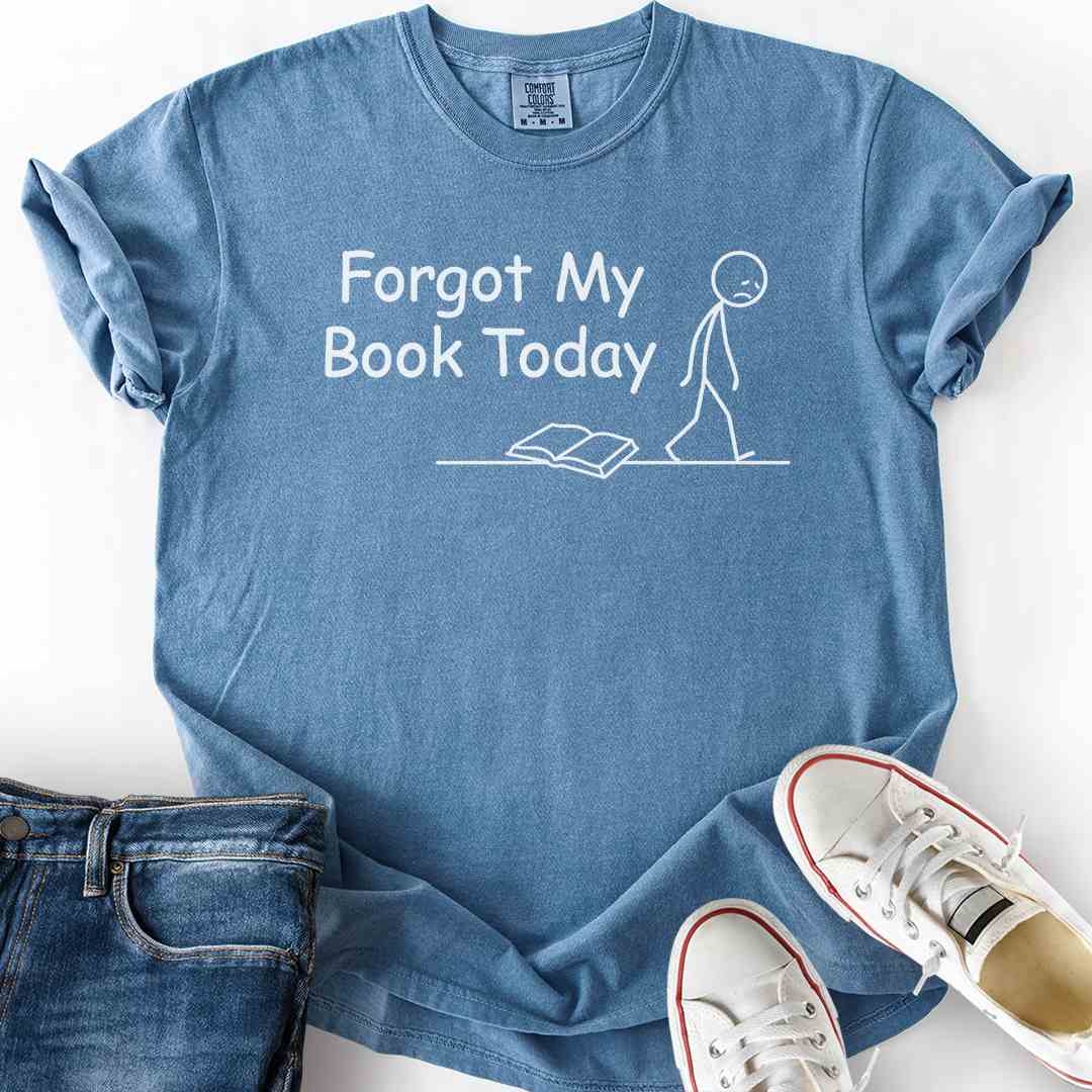 Forgot Book Today T-Shirt