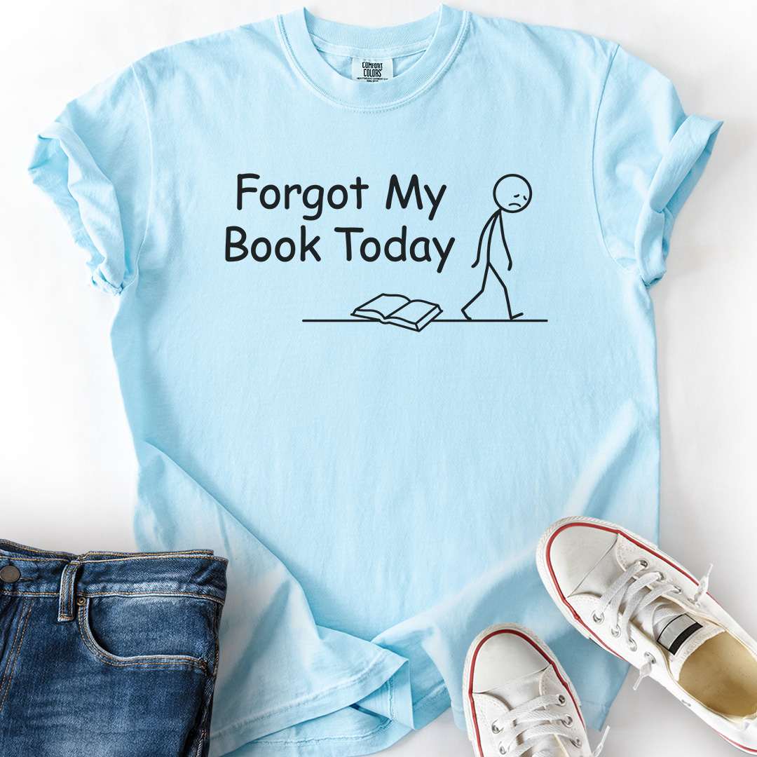 Forgot Book Today T-Shirt