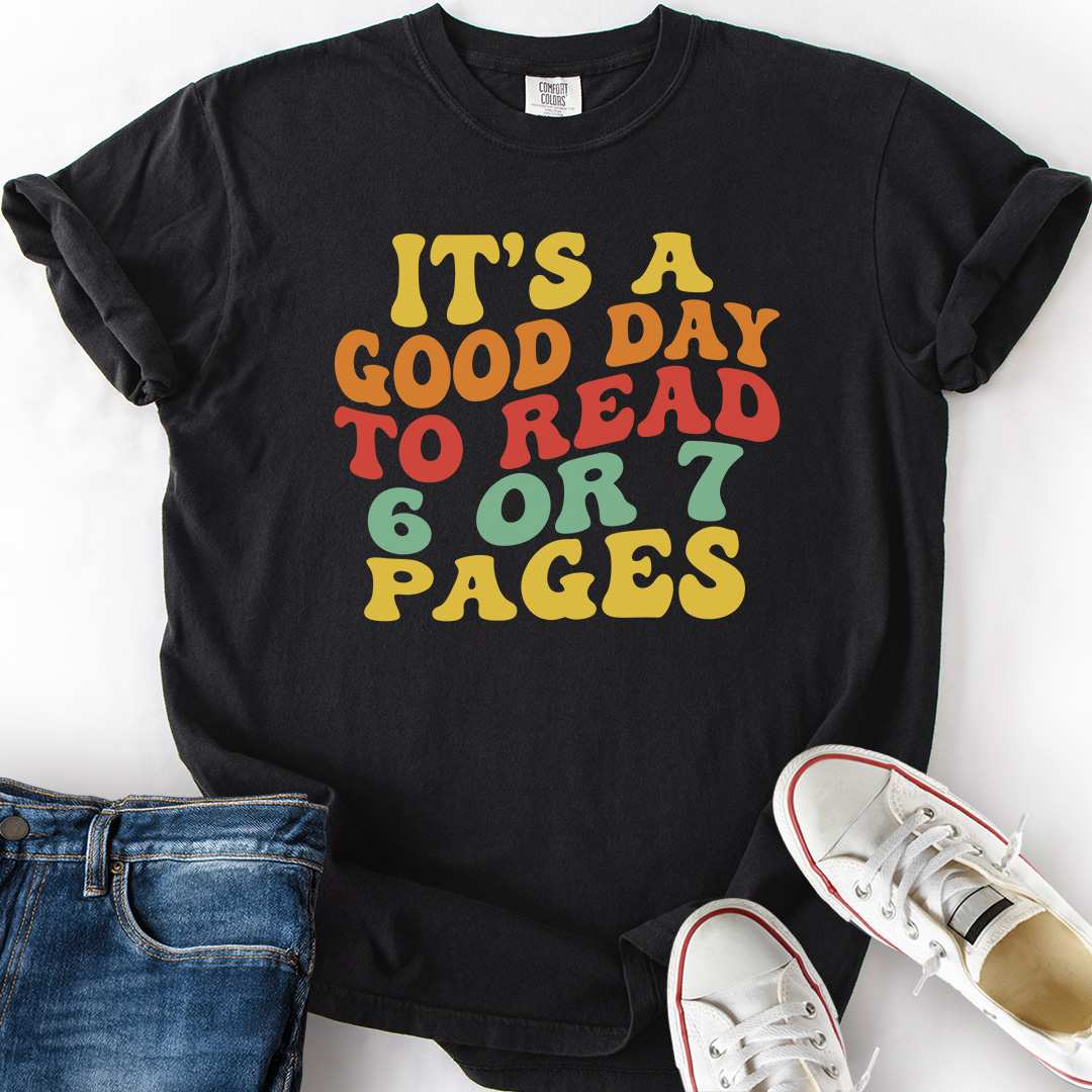 Good Day 6 Or 7 Pages T-Shirt