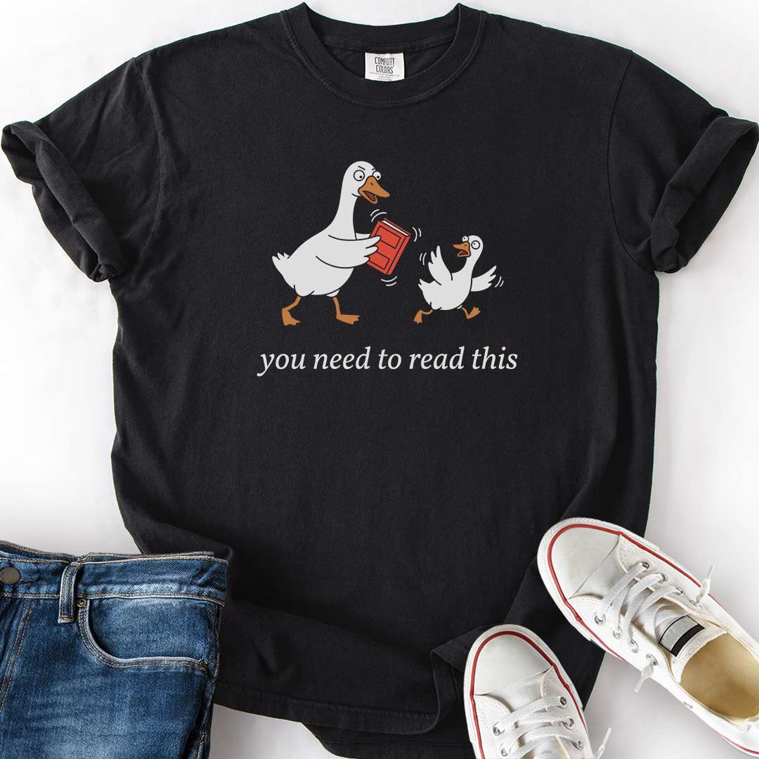 Goose Need To Read This T-Shirt