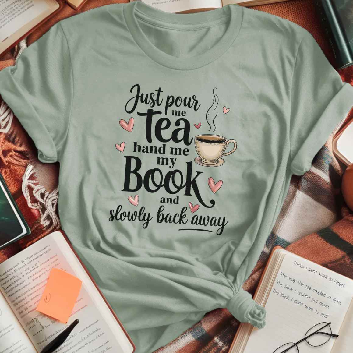 Just Pour Me Tea T-Shirt