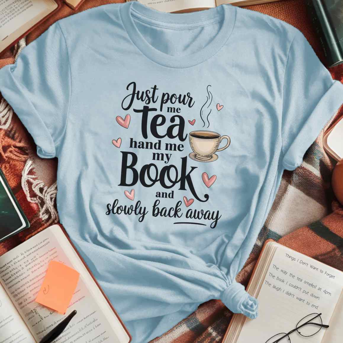 Just Pour Me Tea T-Shirt