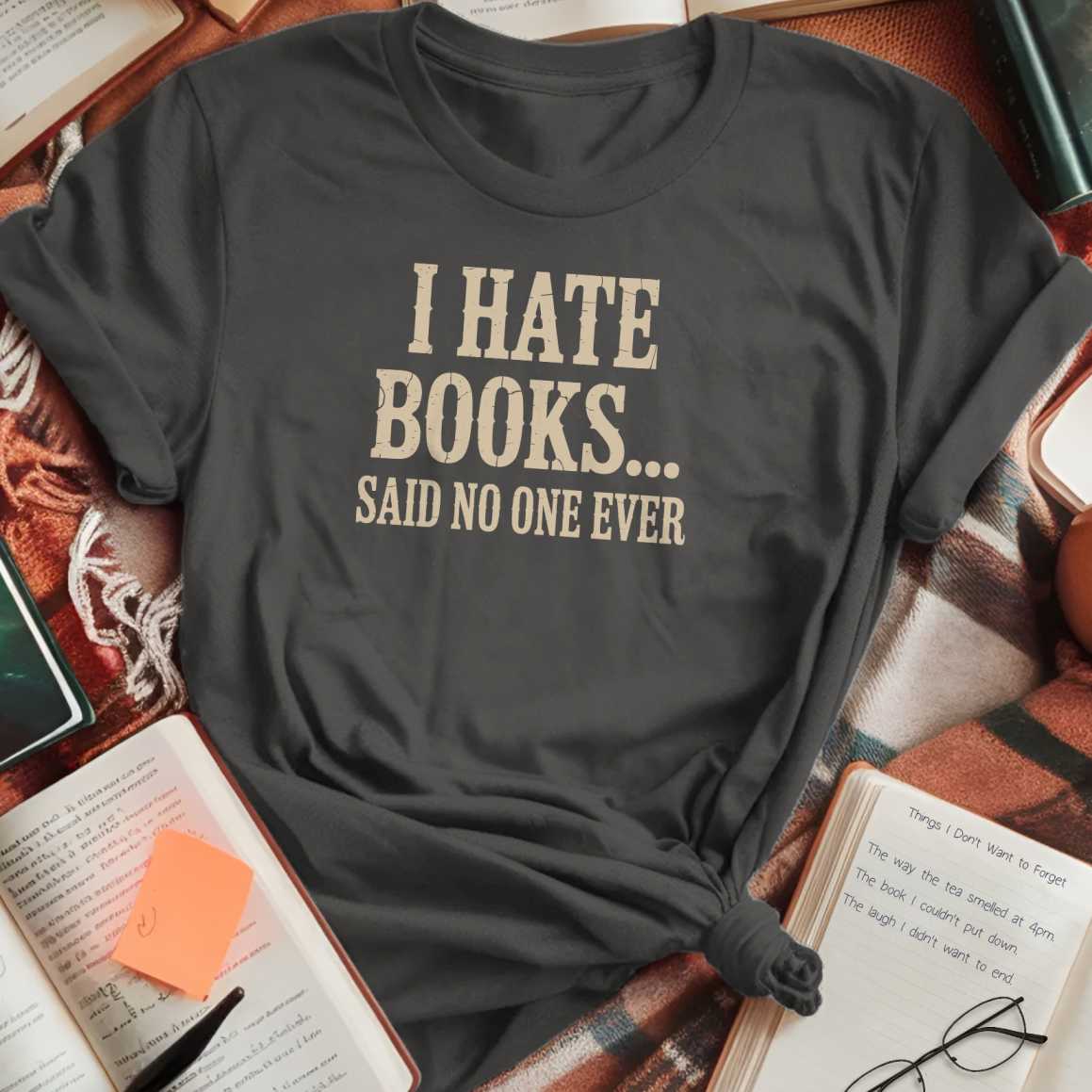 I Hate Books T-Shirt
