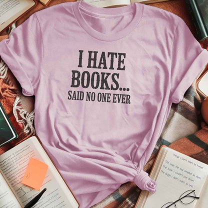 I Hate Books T-Shirt