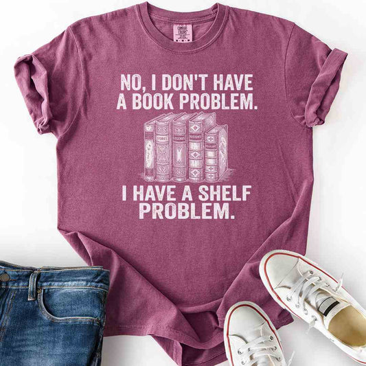 Have A Shelf Problem T-Shirt