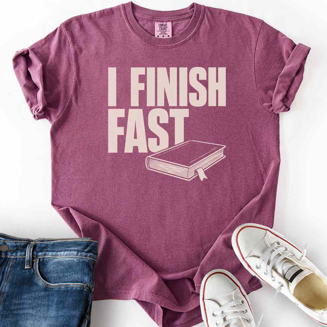I Finish Fast T-Shirt
