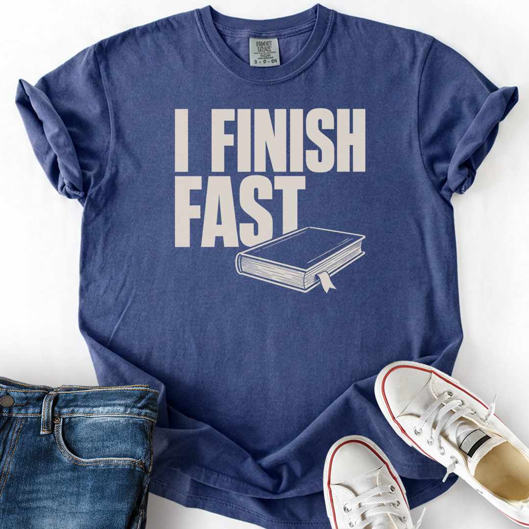 I Finish Fast T-Shirt