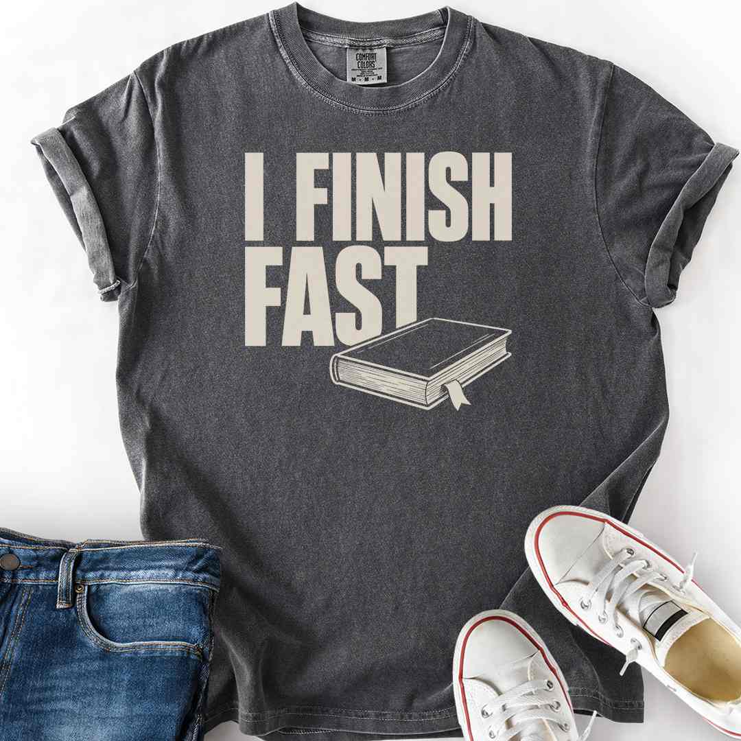 I Finish Fast T-Shirt