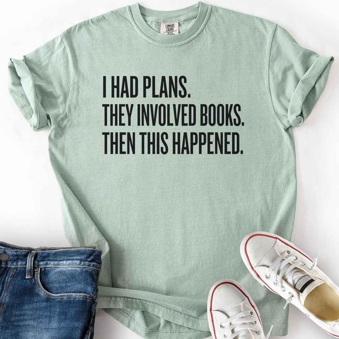 I Had Reading Plans T-Shirt