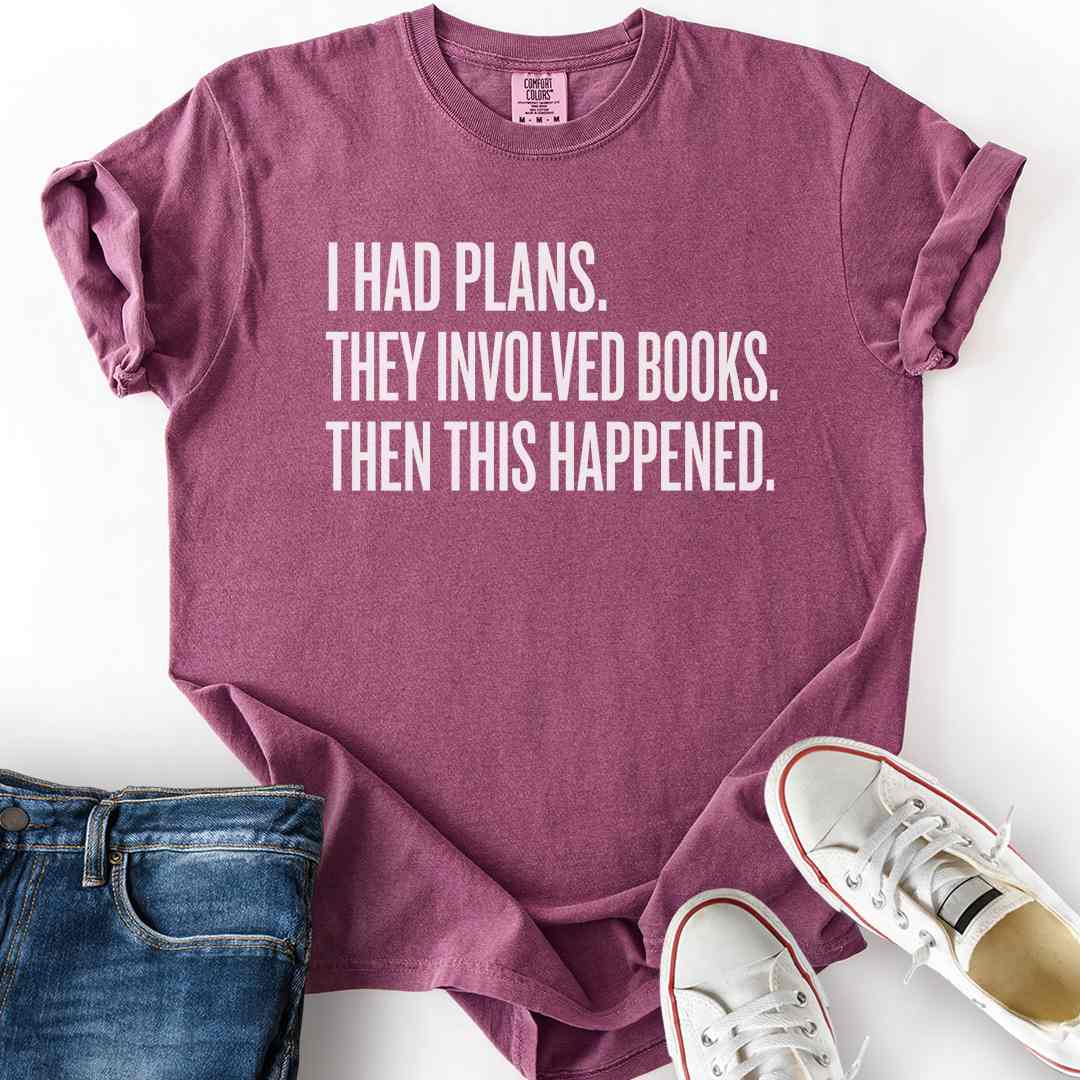 I Had Reading Plans T-Shirt