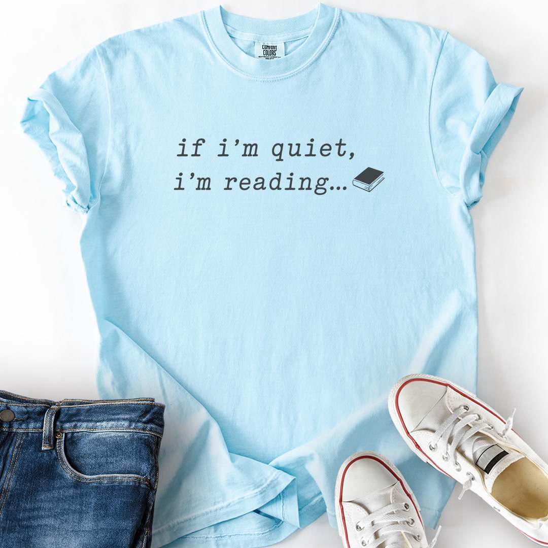 If I'm Quiet I'm Reading T-Shirt