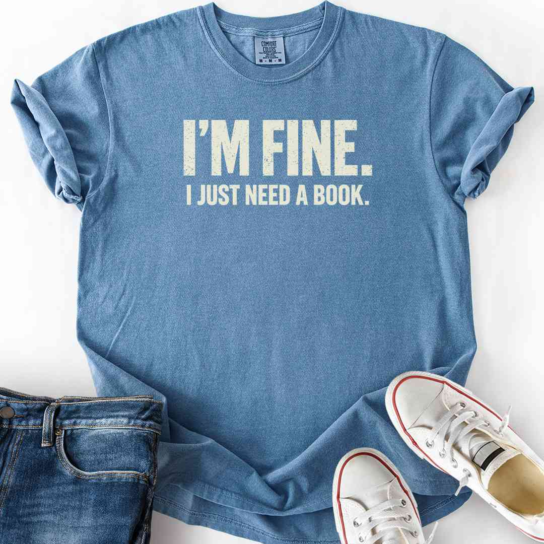 Just Need A Book T-Shirt