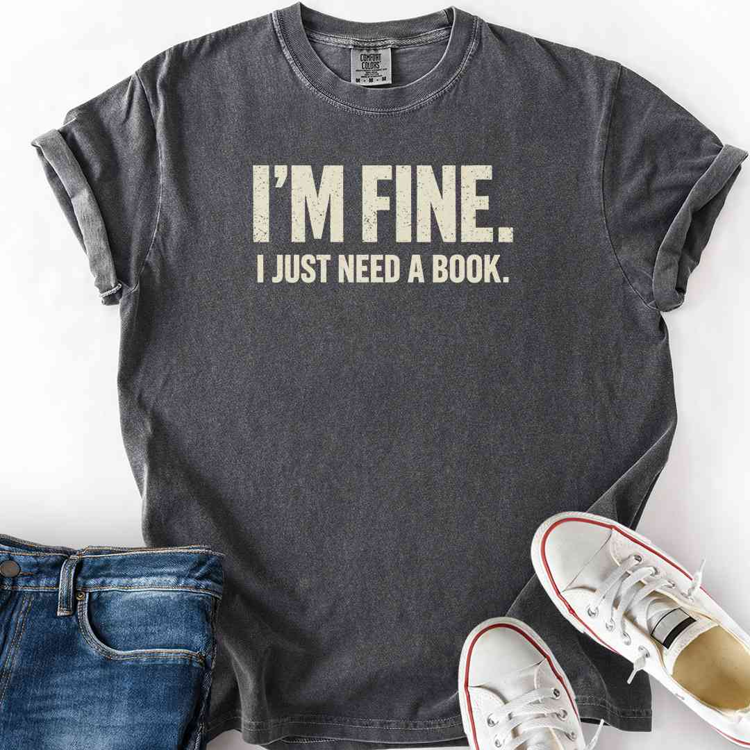 Just Need A Book T-Shirt