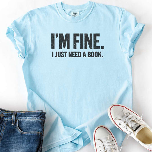 Just Need A Book T-Shirt