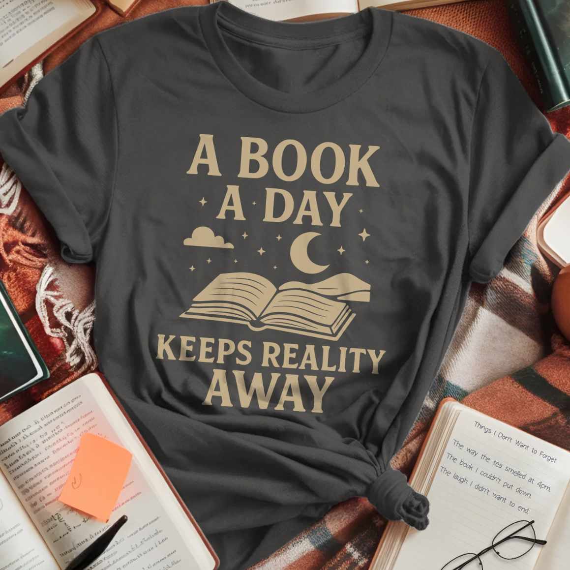A Book A Day Keeps Reality Away T-Shirt
