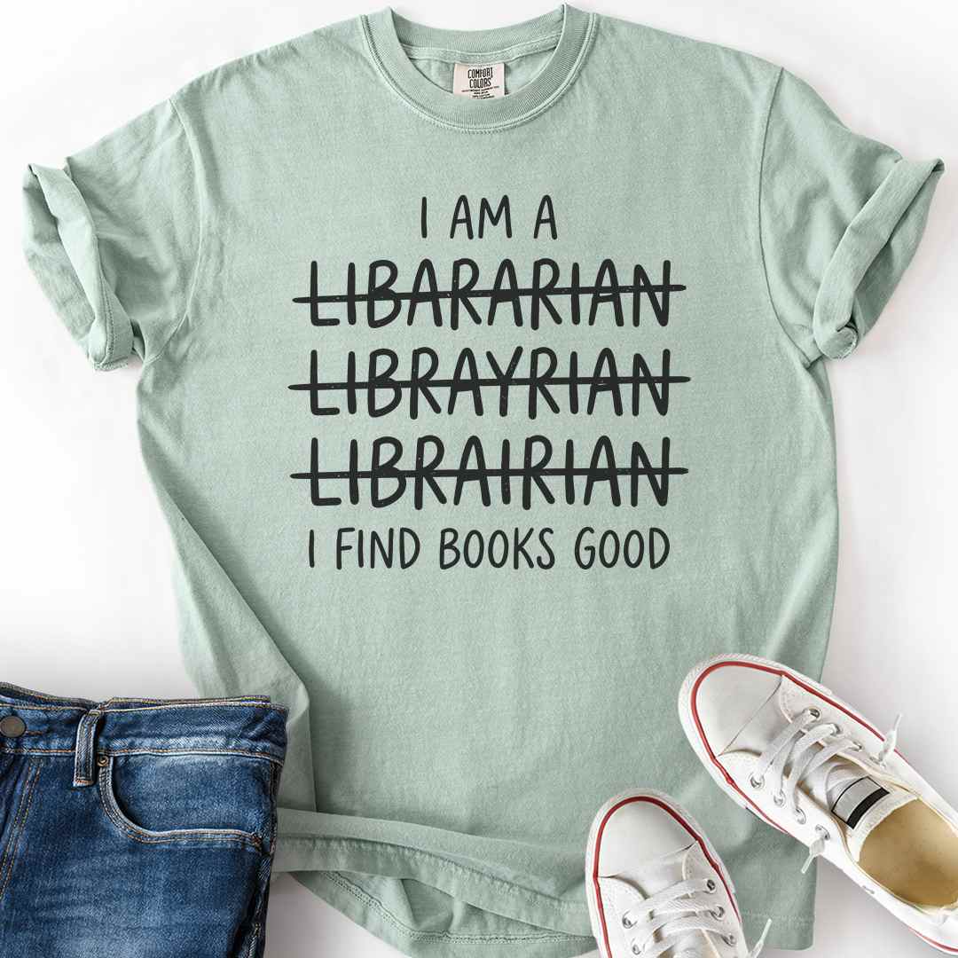 Librarian Find Books Good T-Shirt