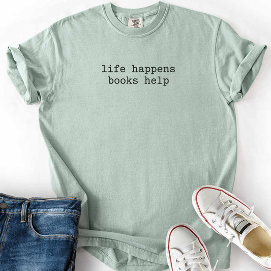Life Happens Books Help T-Shirt