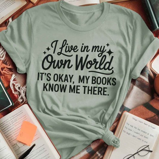 I Live In My Own World T-Shirt