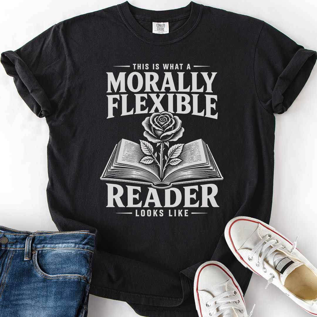 Morally Flexible Reader Looks Like T-Shirt