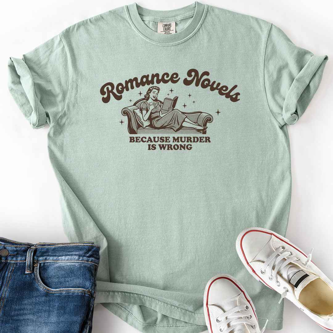 Romance Because Murder Is Wrong T-Shirt