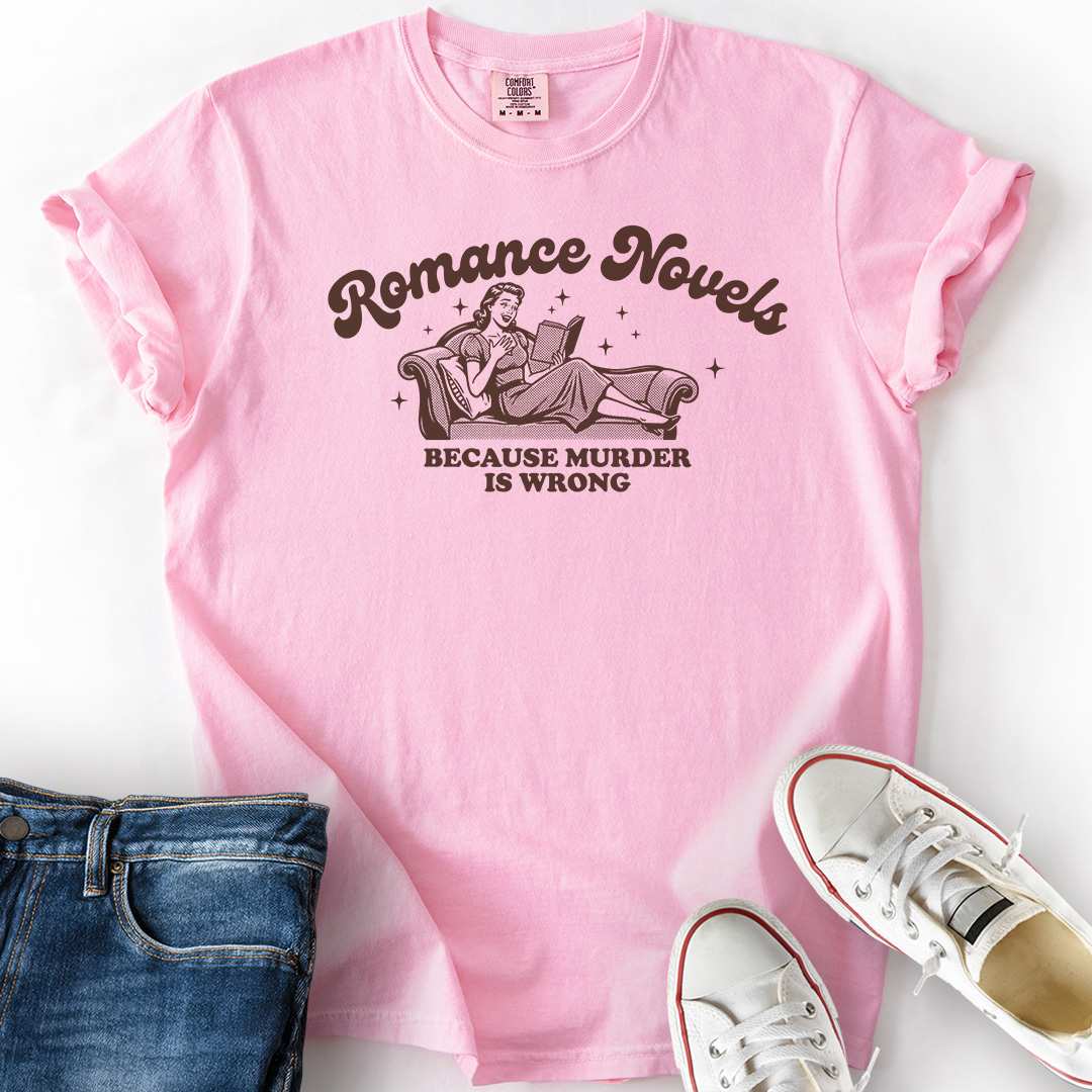 Romance Because Murder Is Wrong T-Shirt