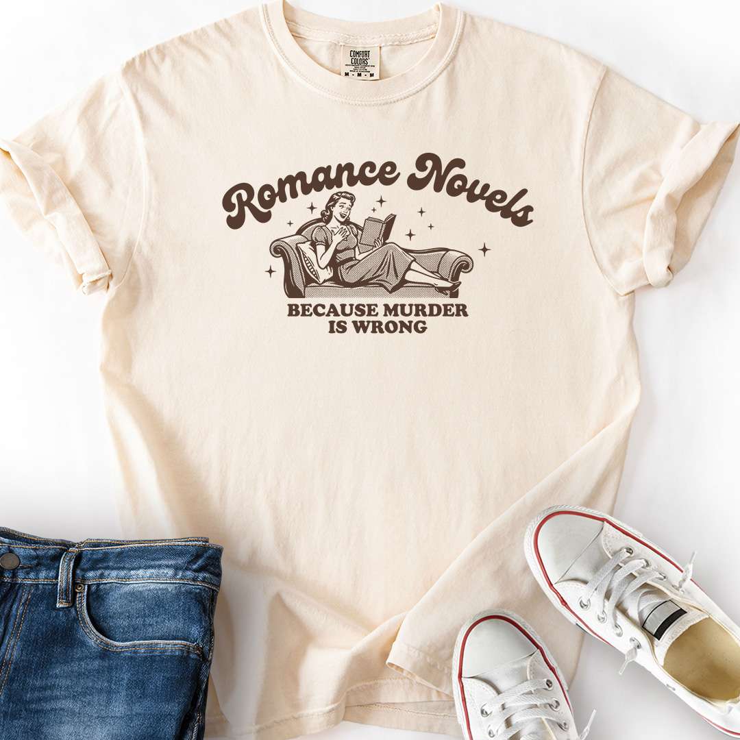 Romance Because Murder Is Wrong T-Shirt