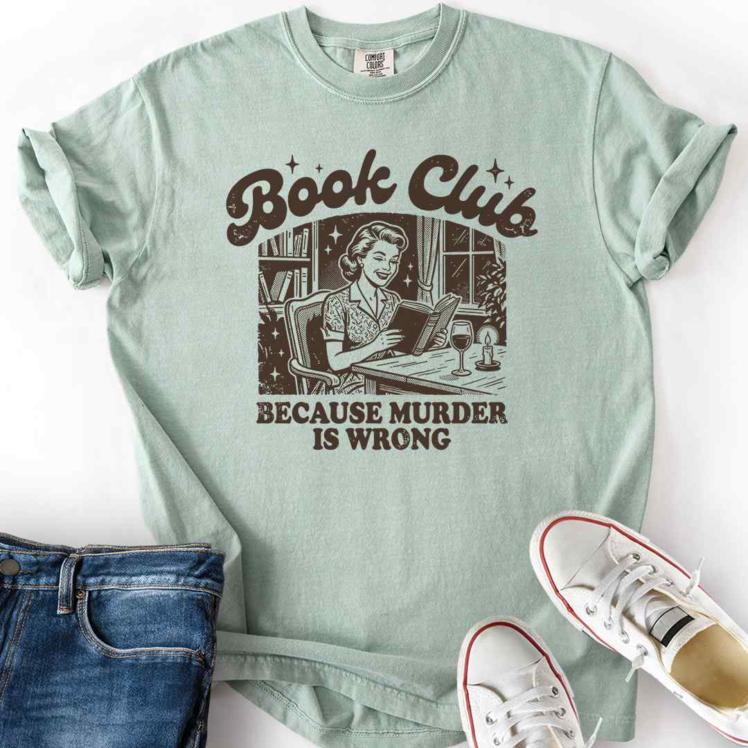 Book Club Because Murder Is Wrong T-Shirt