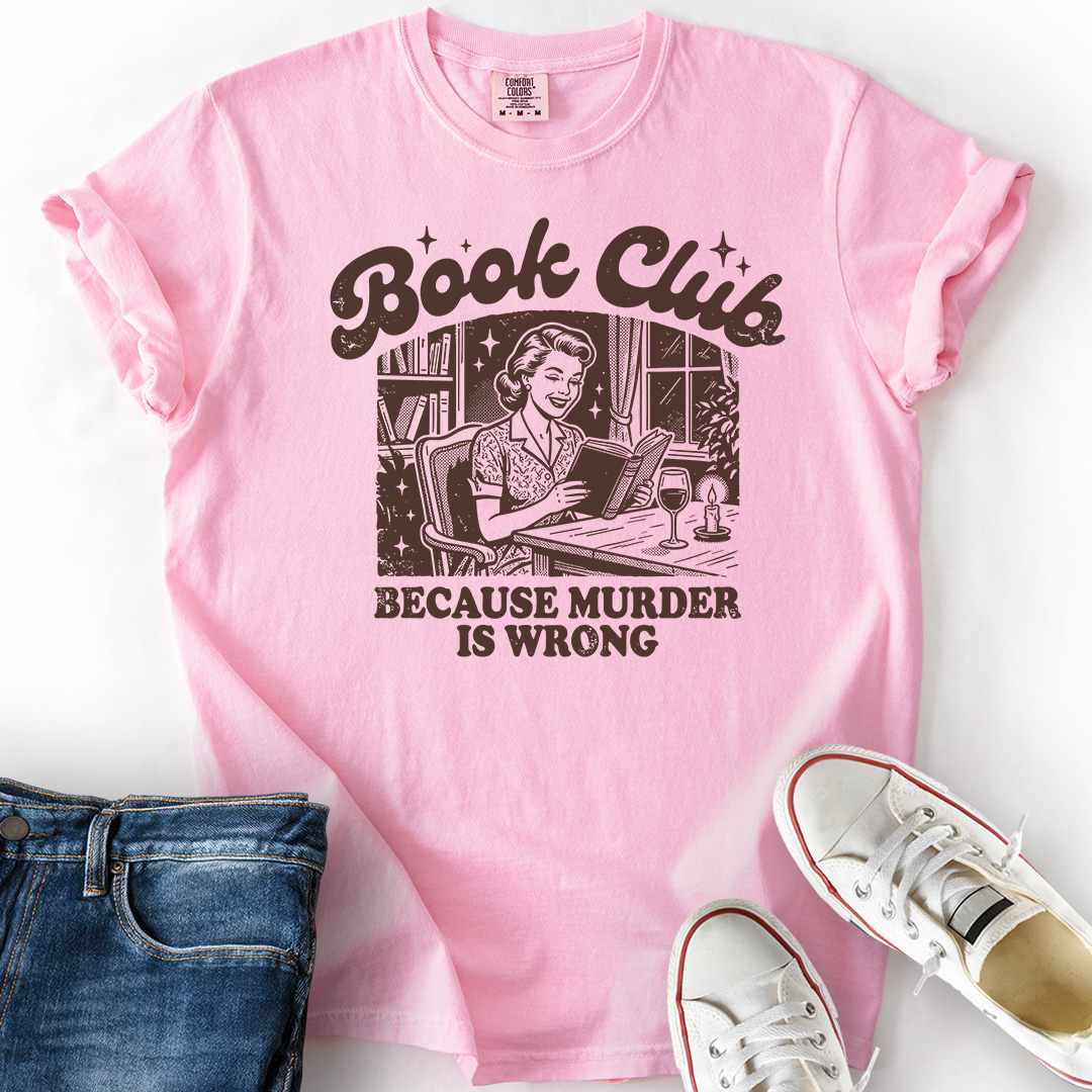 Book Club Because Murder Is Wrong T-Shirt