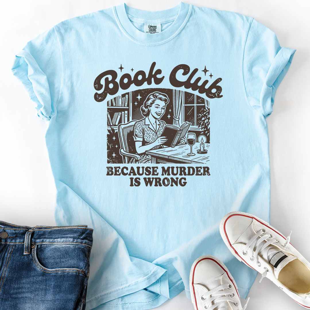Book Club Because Murder Is Wrong T-Shirt
