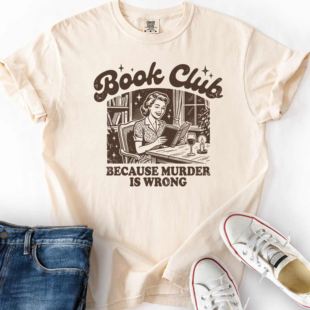 Book Club Because Murder Is Wrong T-Shirt
